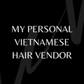 VIETNAMESE HAIR VENDOR